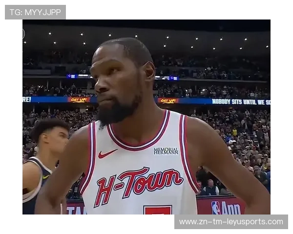 杜兰特+申京都下场,火箭攻防体系瞬间解体 杜兰特+申京都下场,火箭攻防体系瞬间解体